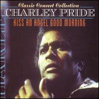 Charley Pride - Kiss An Angel Good Morning